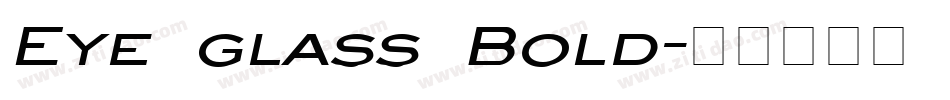 Eye glass Bold字体转换